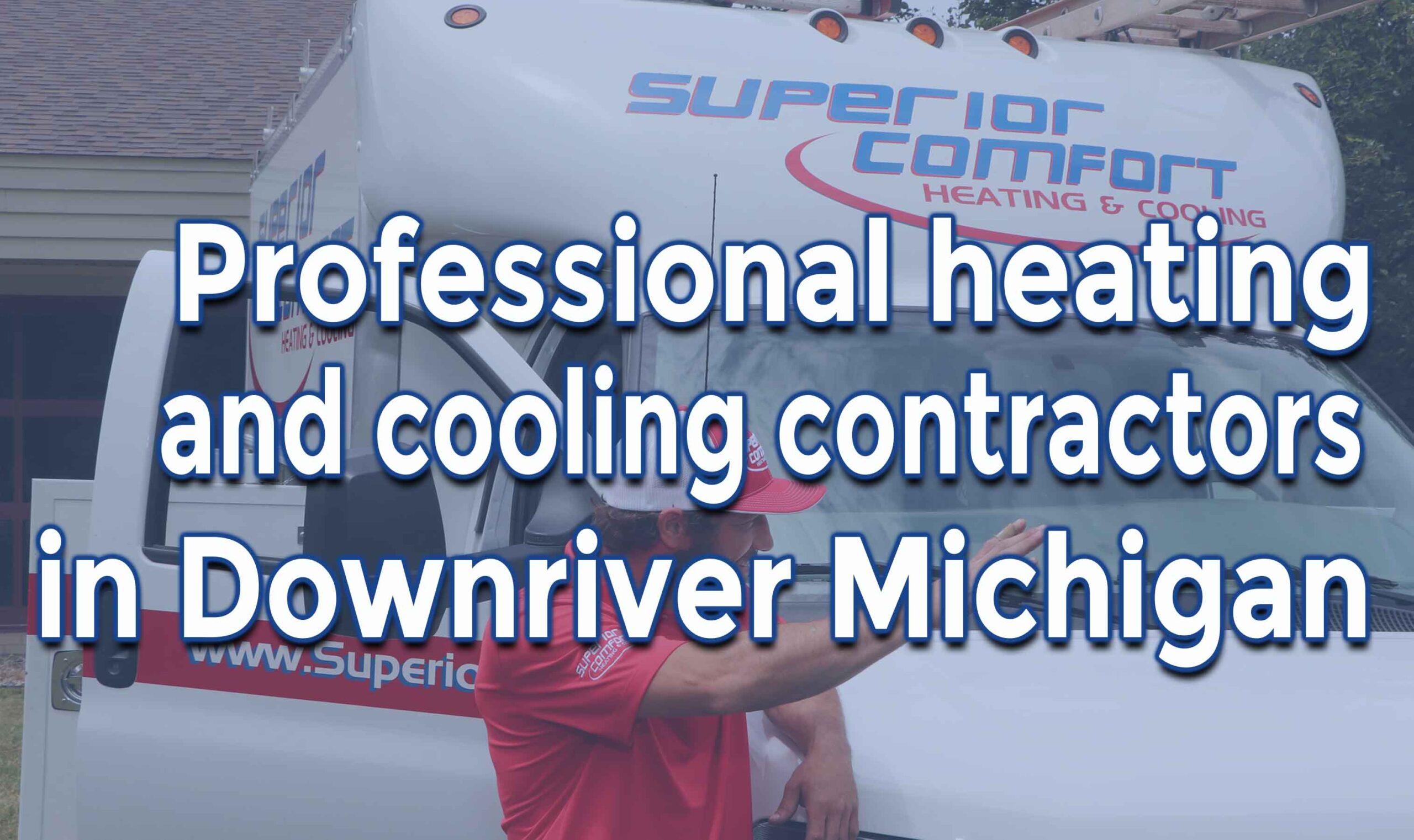 Professional heating and cooling contractors in Downriver Michigan