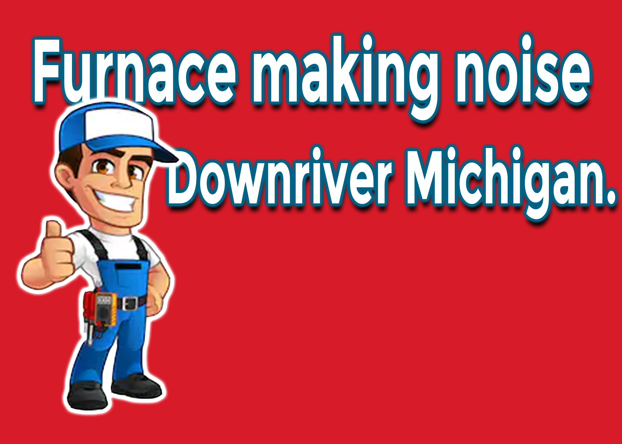 Furnace making noise Downriver Michigan