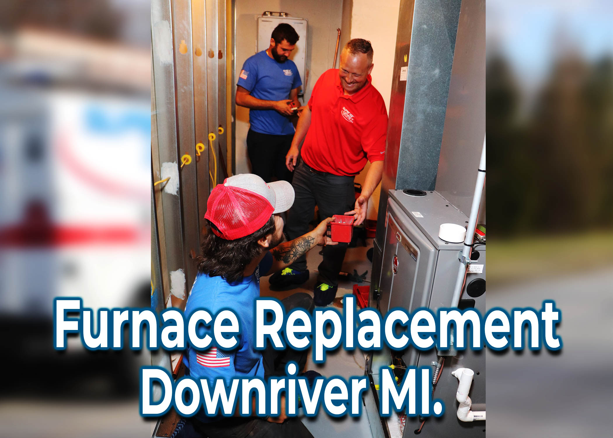 Is Furnace Replacement Downriver MI. Cost Effective